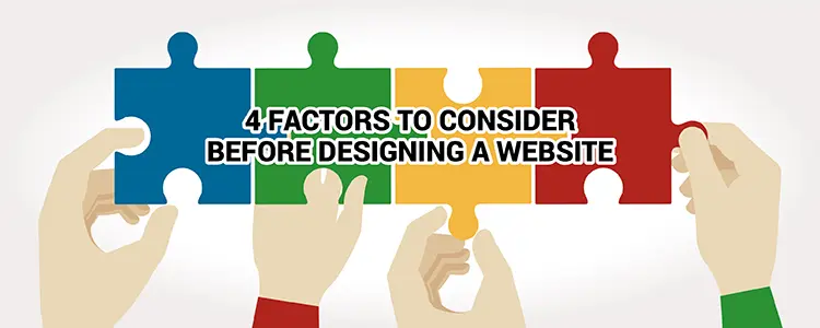 4 Factors to Consider Before Designing a Website
